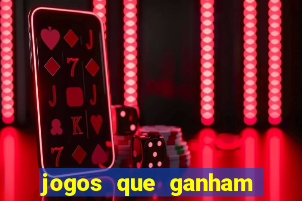 jogos que ganham dinheiro de verdade